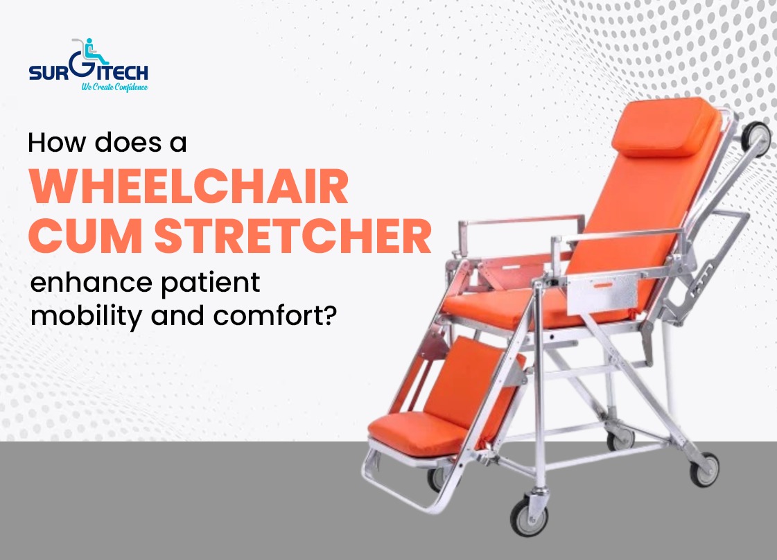 How Does A Wheelchair Cum Stretcher Enhance Patient Mobility And Comfort?