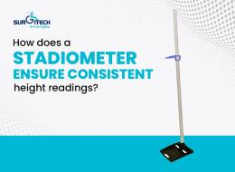 How Does A Stadiometer Ensure Consistent Height Readings?